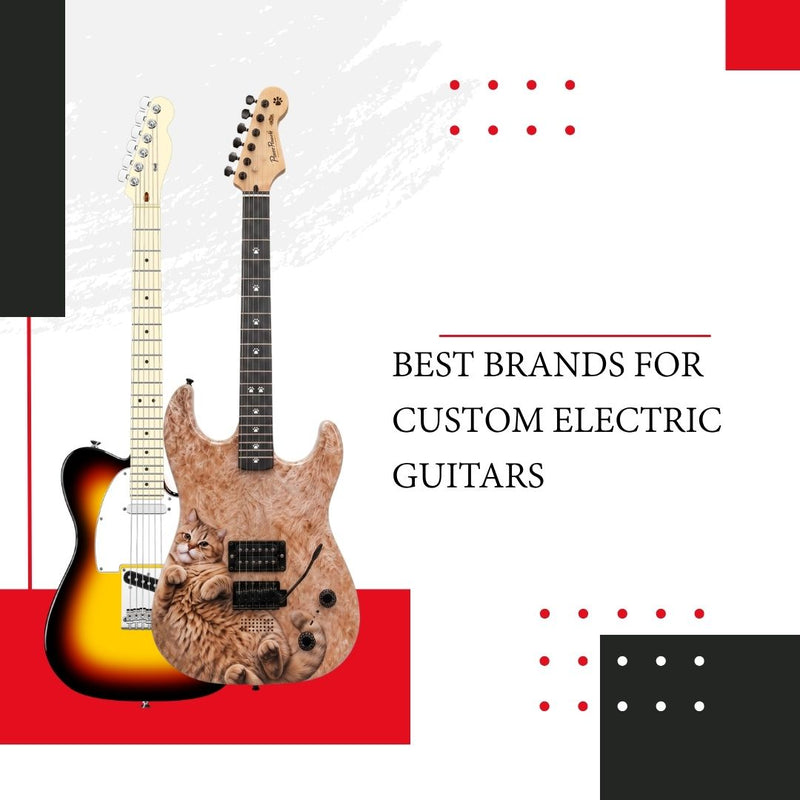 Best Brands for Custom Electric Guitars Fender Custom Shop PRS Private Stock and More