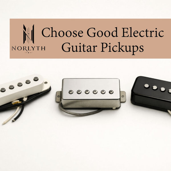 Three electric guitar pickups shown on a white background with a tan banner at the top reading 'Choose Good Electric Guitar Pickups' and the Norlyth logo.