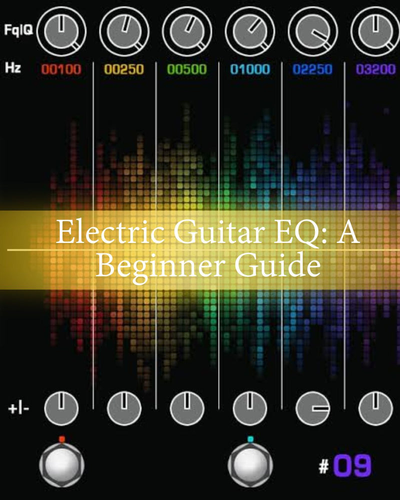 Electric Guitar EQ Beginner Guide Frequency Ranges That Fix Mud Thin Harsh and Fizz